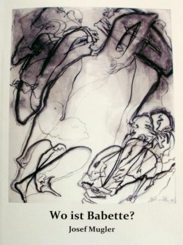 Wo ist Babette, Josef Mugler