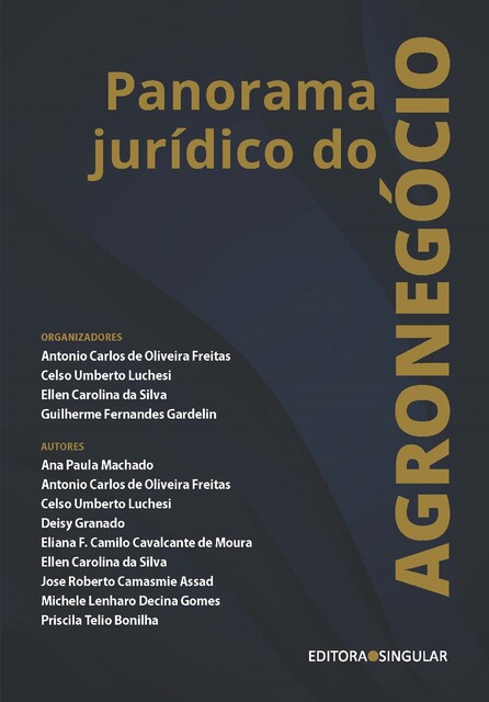 Panorama jurídico do agronegócio, Antonio Carlos de Oliveira Freitas, Celso Umberto Luchesi, Elle Carolina da Silva, Guilherme Fernandes Gardelin