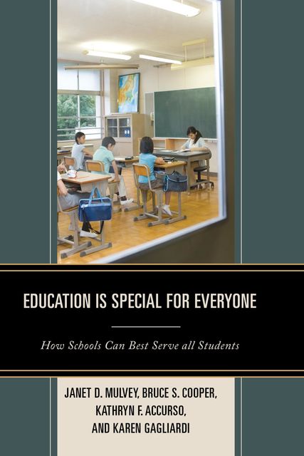 Education is Special for Everyone, Bruce S. Cooper, Janet Mulvey, Karen Gagliardi, Kathryn Accurso