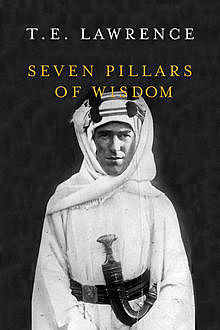 Seven Pillars of Wisdom, T.E. Lawrence