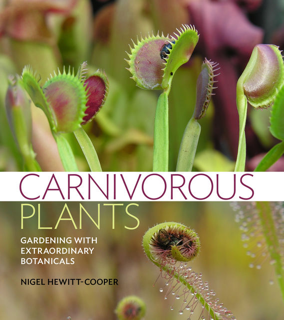 Carnivorous Plants, Nigel Hewitt-Cooper