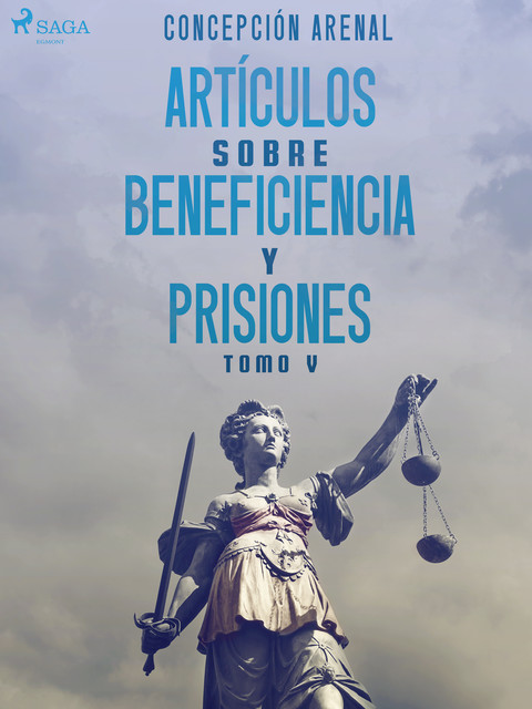Artículos sobre beneficiencia y prisiones. Tomo V, Concepción Arenal