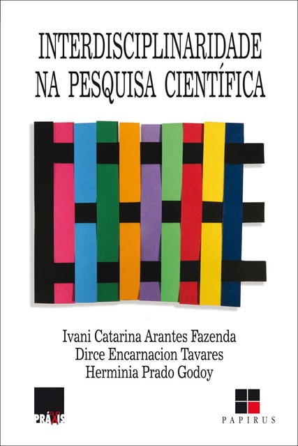 Interdisciplinaridade na pesquisa científica, Dirce Tavares, Herminia Godoy, Ivani Fazenda