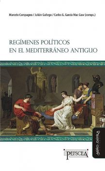 Regímenes políticos en el Mediterráneo antiguo, Marcelo Campagno