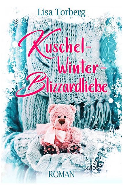 Kuschel-Winter-Blizzardliebe, Lisa Torberg