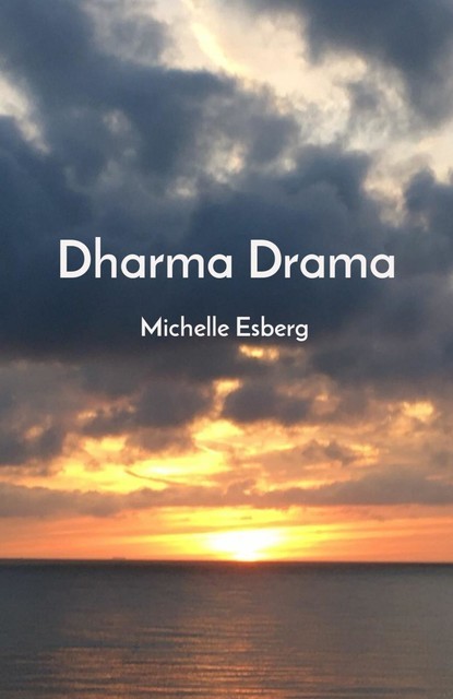 Dharma Drama, Michelle Esberg