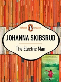 Electric Man, Johanna Skibsrud