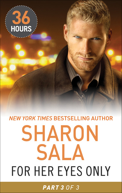 For Her Eyes Only: Part 3, Sharon Sala