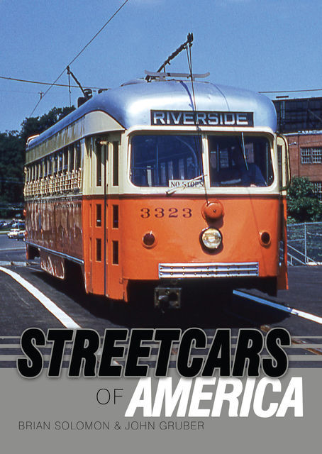 Streetcars of America, Brian Solomon, John Gruber