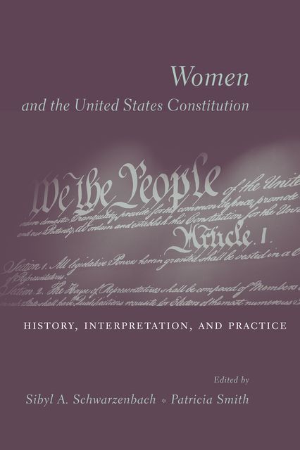 Women and the U.S. Constitution, Patricia Smith, Sibyl A. Schwarzenbach