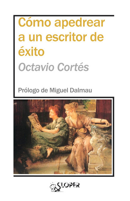 Cómo apedrear a un escritor de éxito, Octavio Cortés