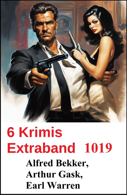 6 Krimis Extraband 1019, Alfred Bekker, Earl Warren, Arthur Gask