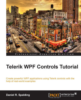 Telerik WPF Controls Tutorial, Daniel R. Spalding