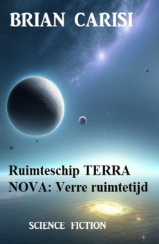Ruimteschip TERRA NOVA: Verre ruimtetijd, Brian Carisi