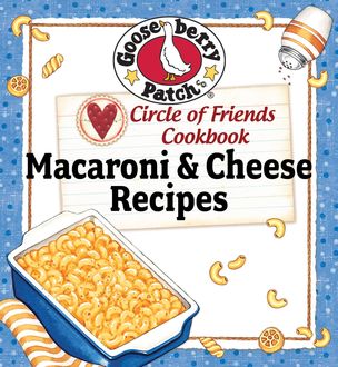 Circle Of Friends Cookbook: 25 Mac & Che, Gooseberry Patch