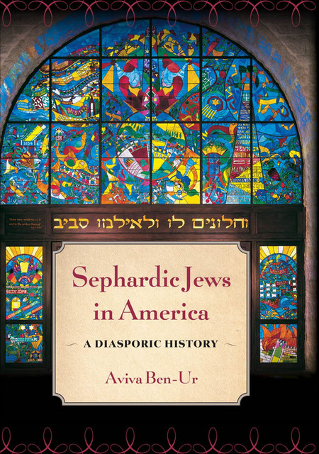 Sephardic Jews in America, Aviva Ben-Ur