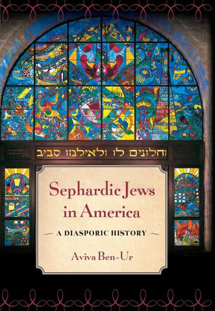 Sephardic Jews in America, Aviva Ben-Ur