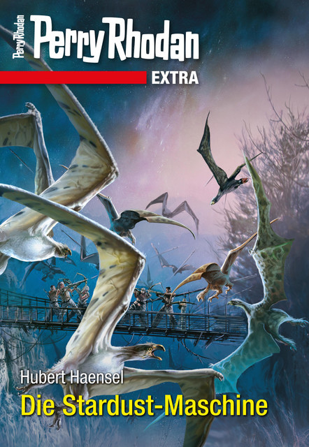 Perry Rhodan-Extra: Die Stardust-Maschine, Hubert Haensel