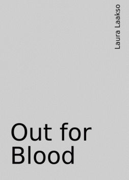 Out for Blood, Laura Laakso