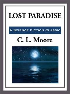 Lost Paradise, C.L.Moore