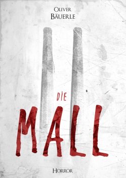 “Die Mall”, Oliver Bäuerle