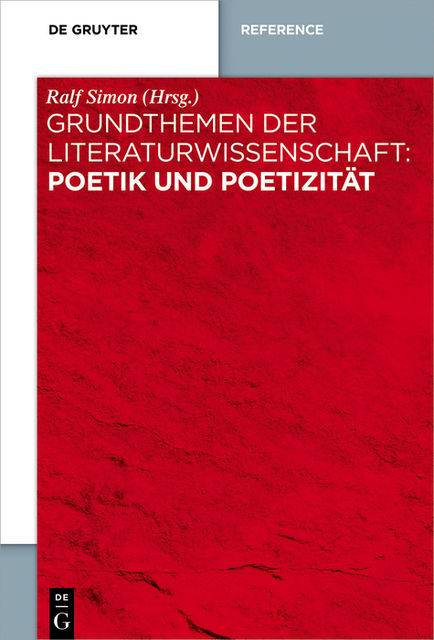 Grundthemen der Literaturwissenschaft: Poetik und Poetizität, Ralf Simon