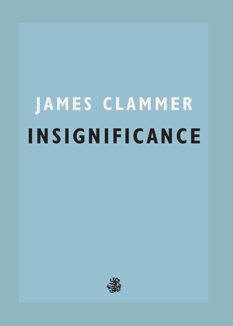 Insignificance, James Clammer