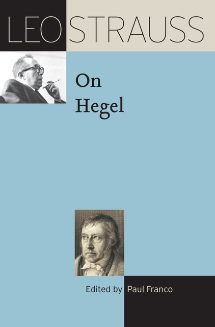 Leo Strauss on Hegel, Leo Strauss