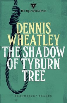 The Shadow of Tyburn Tree, Dennis Wheatley