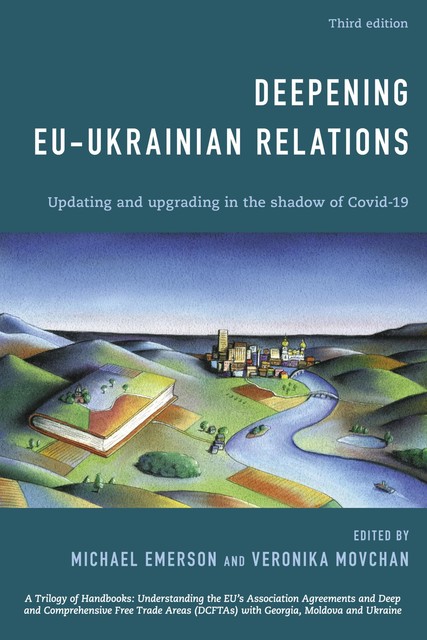 Deepening EU-Ukrainian Relations, Michael Emerson, Veronika Movchan