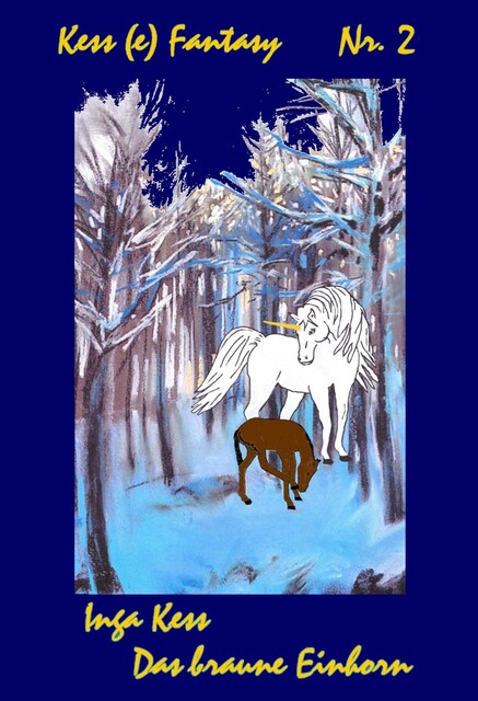 Das braune Einhorn, Inga Kess