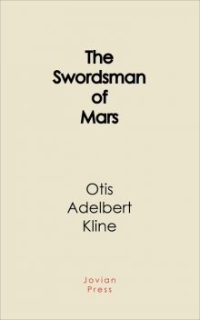 The Swordsman of Mars, Otis Adelbert Kline