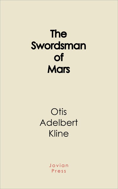 The Swordsman of Mars, Otis Adelbert Kline