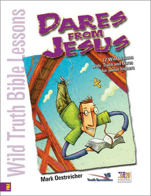 Wild Truth Bible Lessons-Dares from Jesus, Jeannie Oestreicher