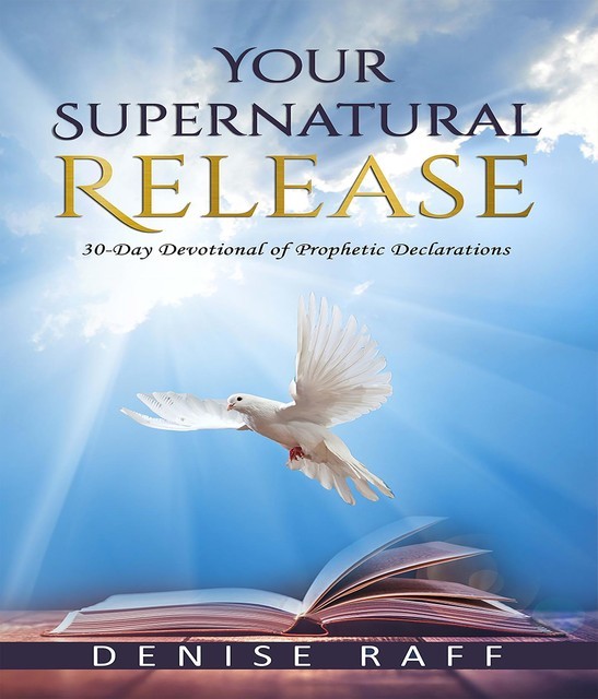 Your Supernatural Release, Denise Raff
