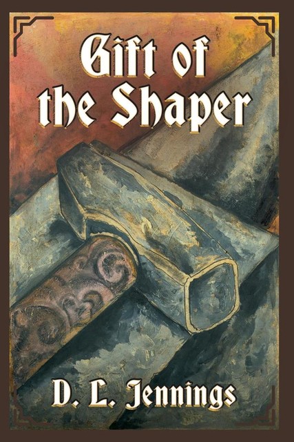 Gift of the Shaper, D.L. Jennings