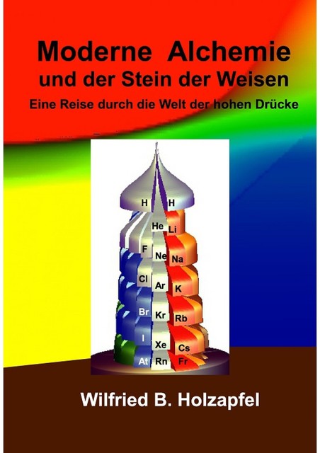 Moderne Alchemie und der Stein der Weisen, Wilfried B. Holzapfel