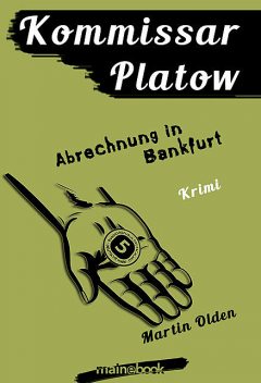 Kommissar Platow, Band 10: Abrechnung in Bankfurt, Martin Olden