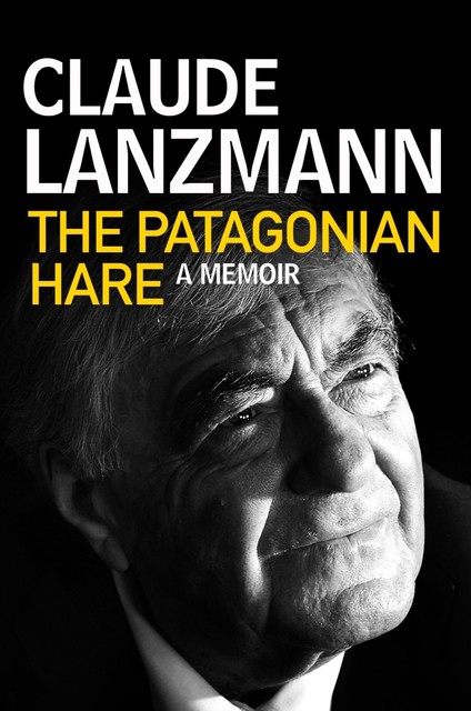 The Patagonian Hare, Claude Lanzmann