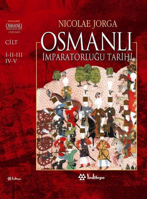 Osmanlı İmparatorluğu Tarihi (5 Cilt), Nicolae Jorga