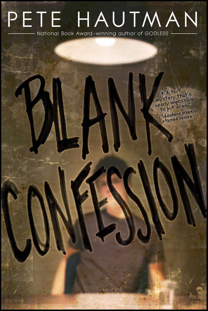 Blank Confession, Pete Hautman