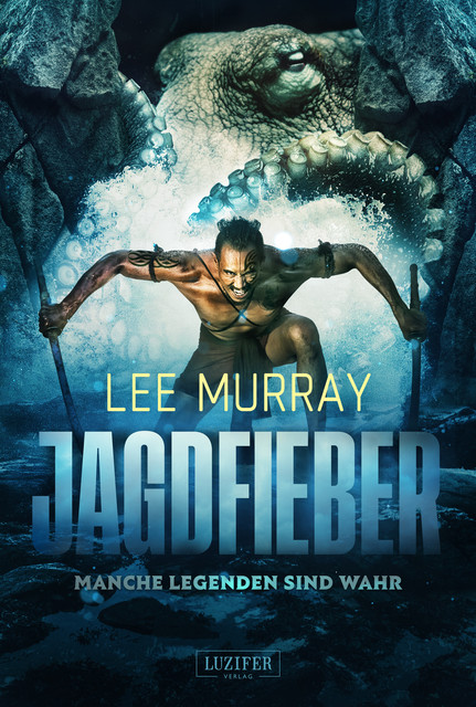 JAGDFIEBER – Manche Legenden sind wahr, Lee Murray