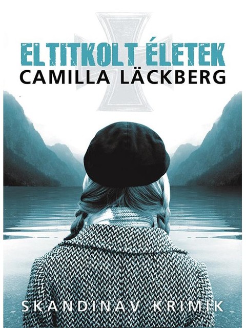 Eltitkolt életek, Läckberg Camilla