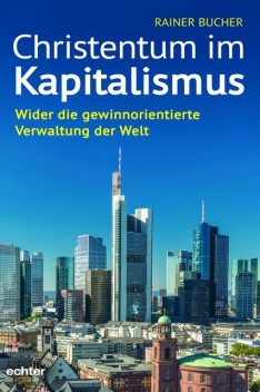 Christentum im Kapitalismus, Rainer Bucher