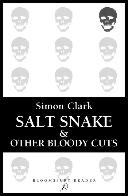 Salt Snake and Other Bloody Cuts, Simon Clark