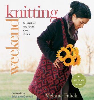 Weekend Knitting, Melanie Falick
