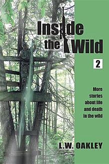 Inside the Wild 2, Larry W Oakley