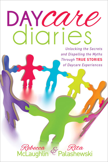 Daycare Diaries, Rebecca McLaughlin, Rita Palashewski