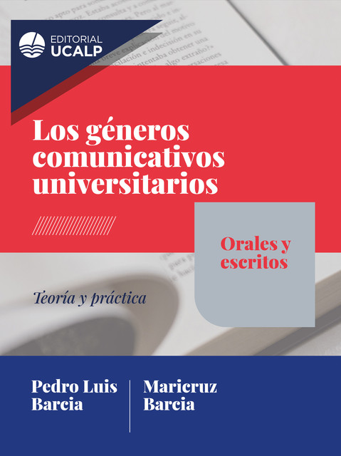 Los géneros comunicativos universitarios: orales y escritos, Maricruz Barcia, Pedro Luis Barcia