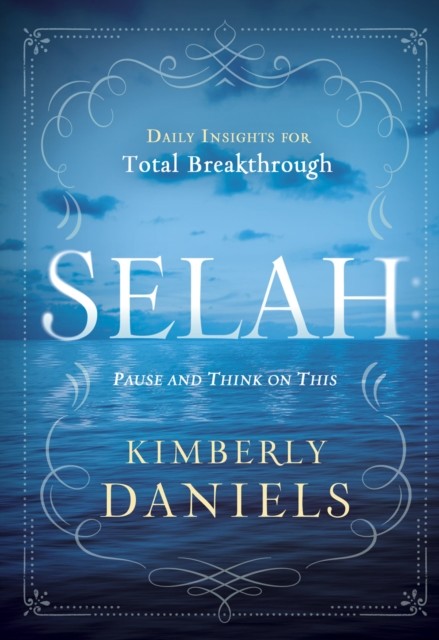 Selah: Pause and Think on This, Kimberly Daniels